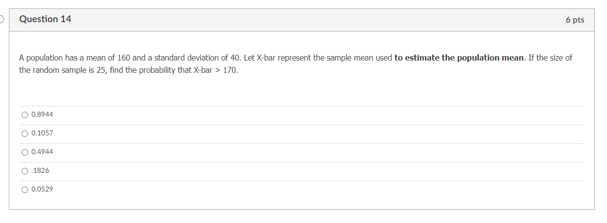 Solved Question 14 6 pts A population has a mean of 160 and | Chegg.com