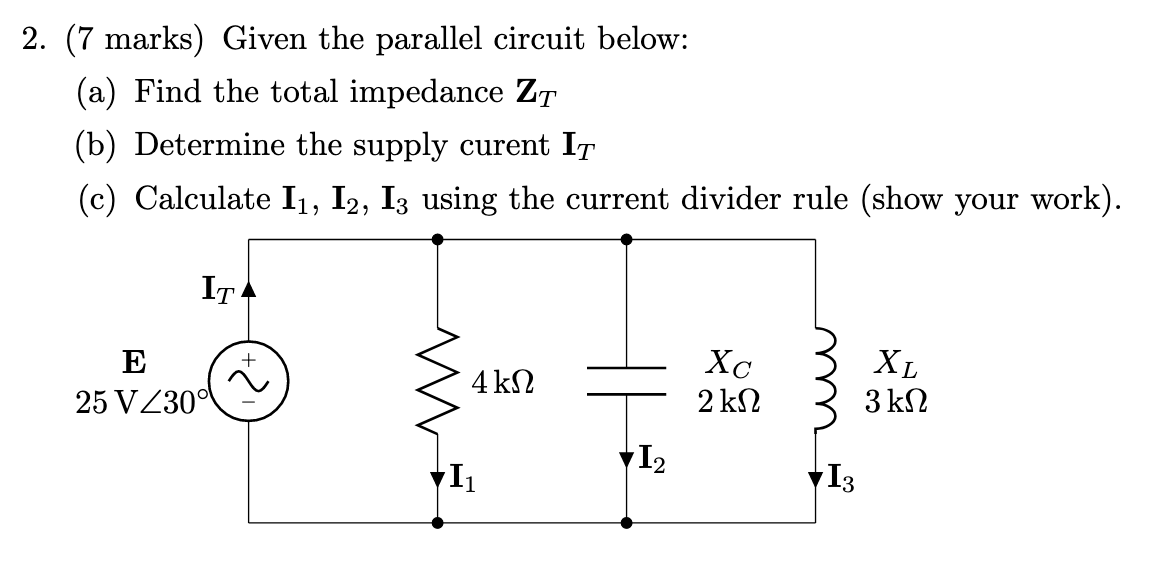 Solved 2. (7 marks) Given the parallel circuit below: (a) | Chegg.com