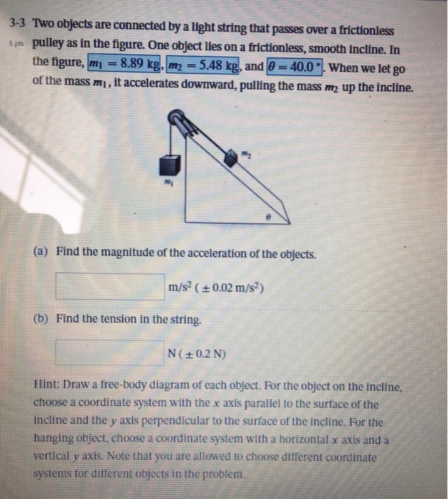 Solved 3-3 Two objects are connected by a light string that | Chegg.com