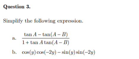 Solved Question 3. Simplify the following expression. a. tan | Chegg.com