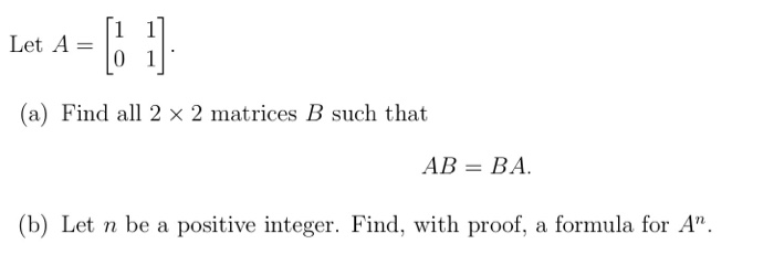 Solved 1 1 Let A = (a) Find All 2 X 2 Matrices B Such That | Chegg.com