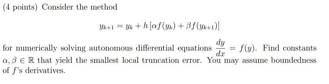 Solved (4 points) Consider the method Yk+1 = yk + hlaf (yk) | Chegg.com