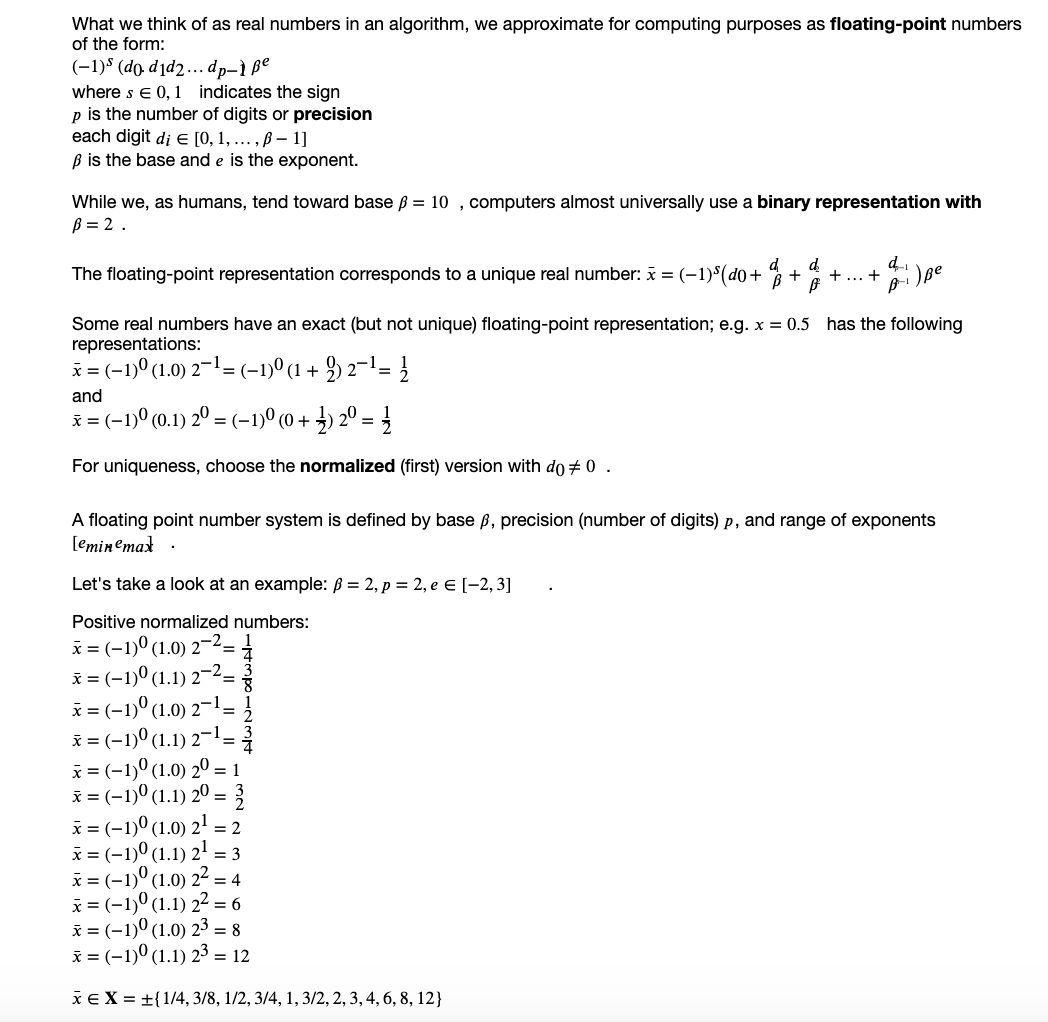 What we think of as real numbers in an algorithm, we approximate for computing purposes as floating-point numbers of the form