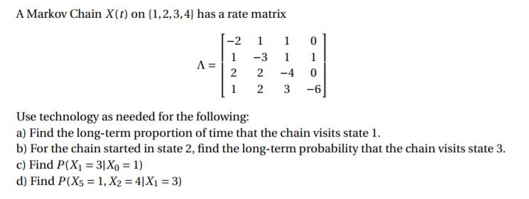 A Markov Chain X(t) on 1,2,3,4] has a rate matrix -2 | Chegg.com