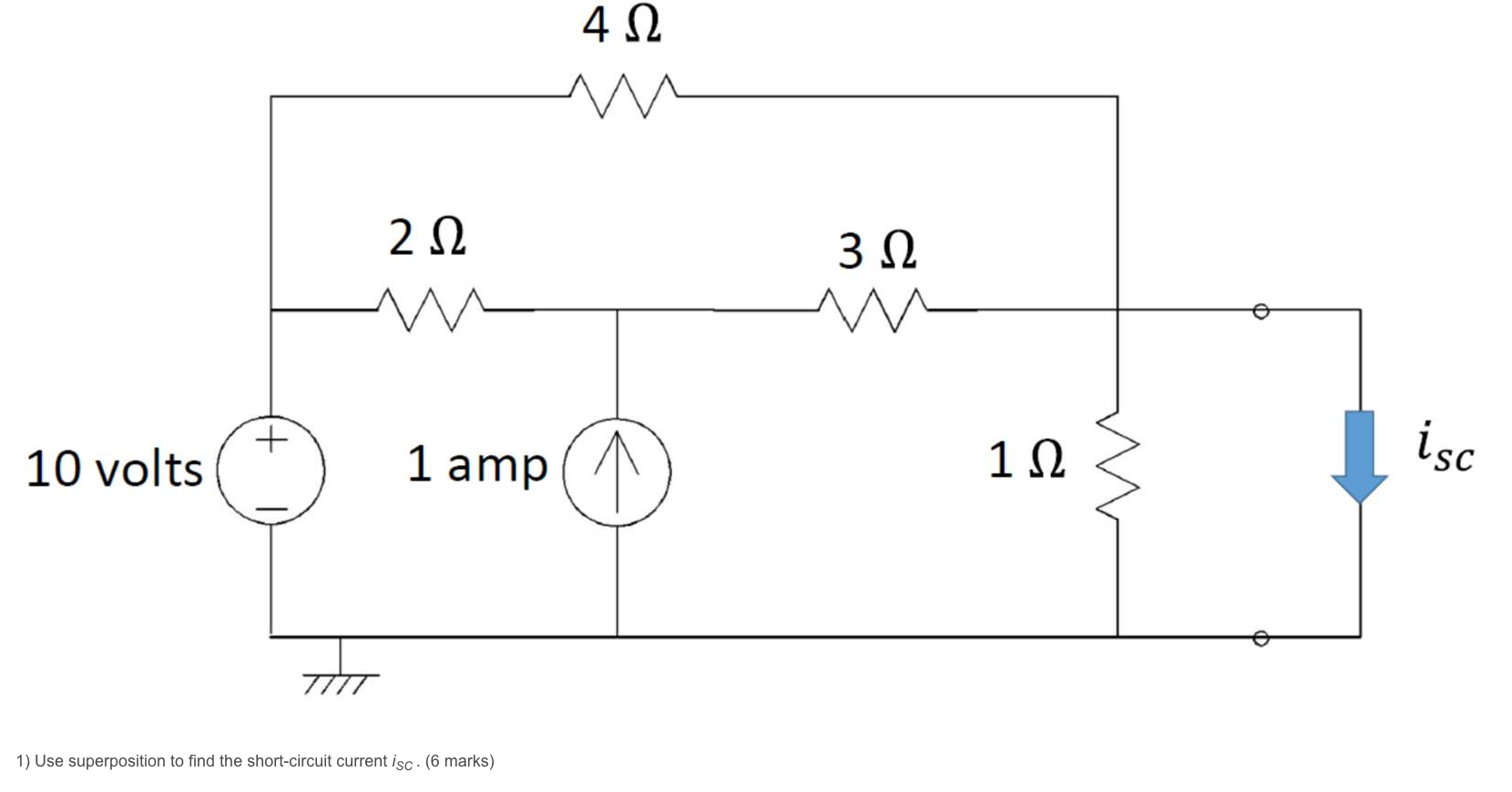 Solved 4 Ω 2 Ω 3 Ω + isc 10 volts 1 Ω 1 amp 1) Use | Chegg.com