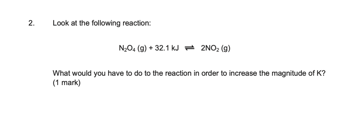 Solved 2. Look at the following reaction: N2O4( g)+32.1 | Chegg.com