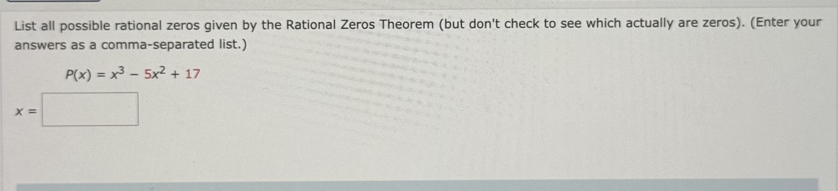 Solved List all possible rational zeros given by the | Chegg.com