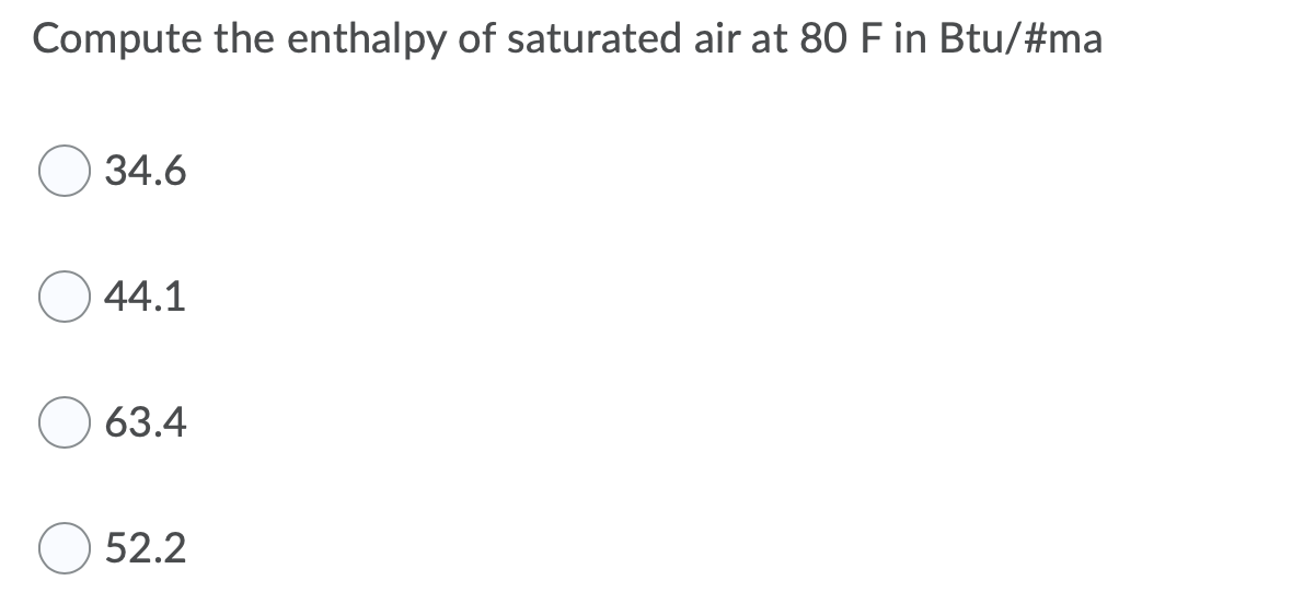 Compute the enthalpy of saturated air at 80 F in | Chegg.com