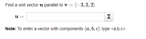 Solved Find a unit vector u parallel to v= −3,2,2 . u= Note: | Chegg.com