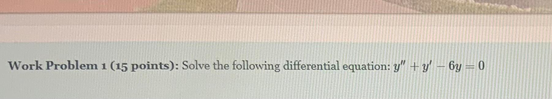 Solved Work Problem 1 (15 points): Solve the following | Chegg.com