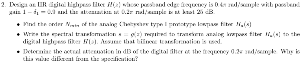 Solved 2. Design an IIR digital highpass filter H(2) whose | Chegg.com