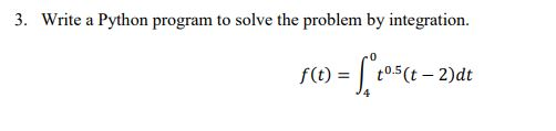 Solved 3. Write a Python program to solve the problem by | Chegg.com
