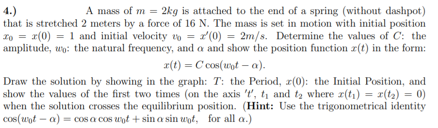 Solved 4.) A mass of m = 2kg is attached to the end of a | Chegg.com