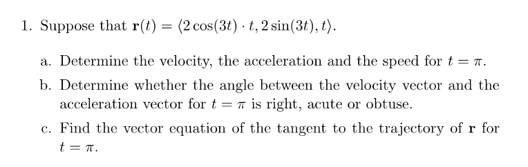 Solved 1. Suppose that r(t) = (2 cos(3t). t, 2 sin(3t), t). | Chegg.com