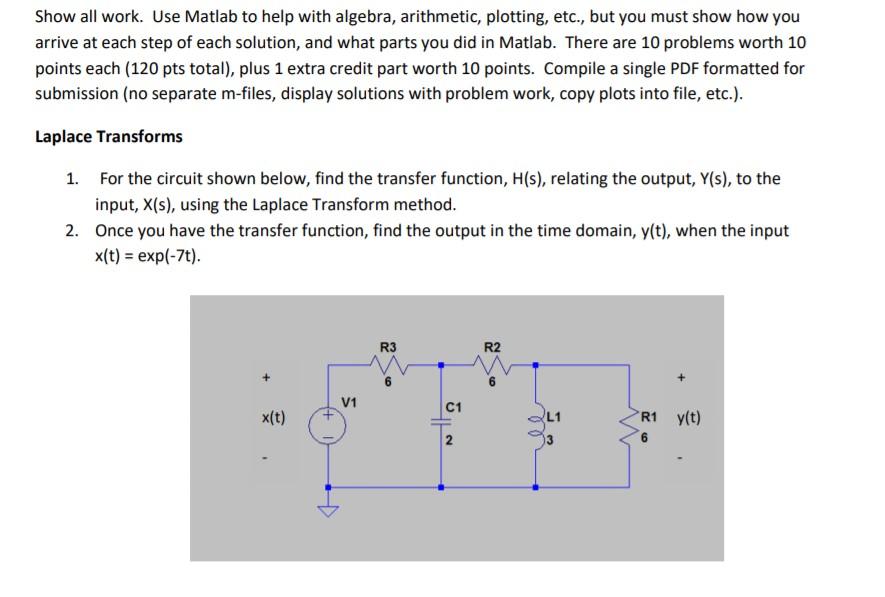Solved Show all work. Use Matlab to help with algebra, | Chegg.com