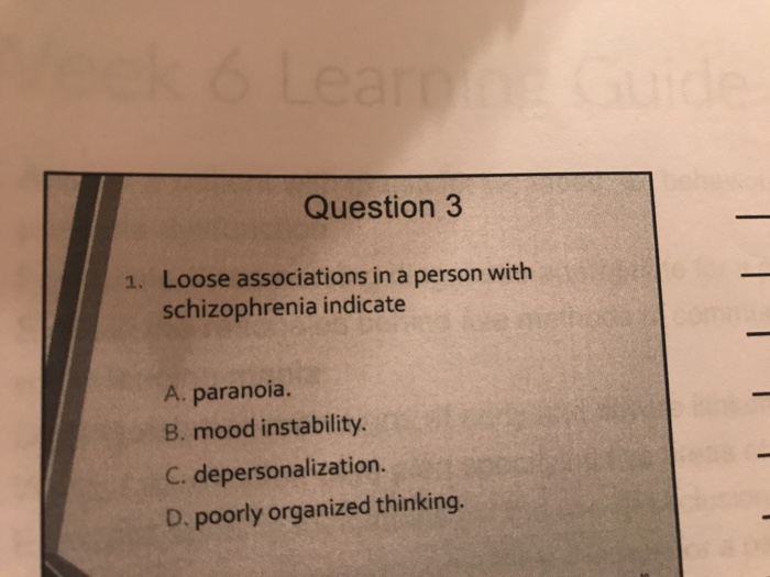 Solved Question 3 Loose Associations In A Person With Chegg