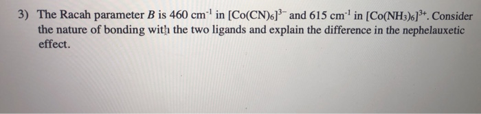 Solved 3) The Racah Parameter B Is 460 Cm In (Co(CN)o]3 And | Chegg.com