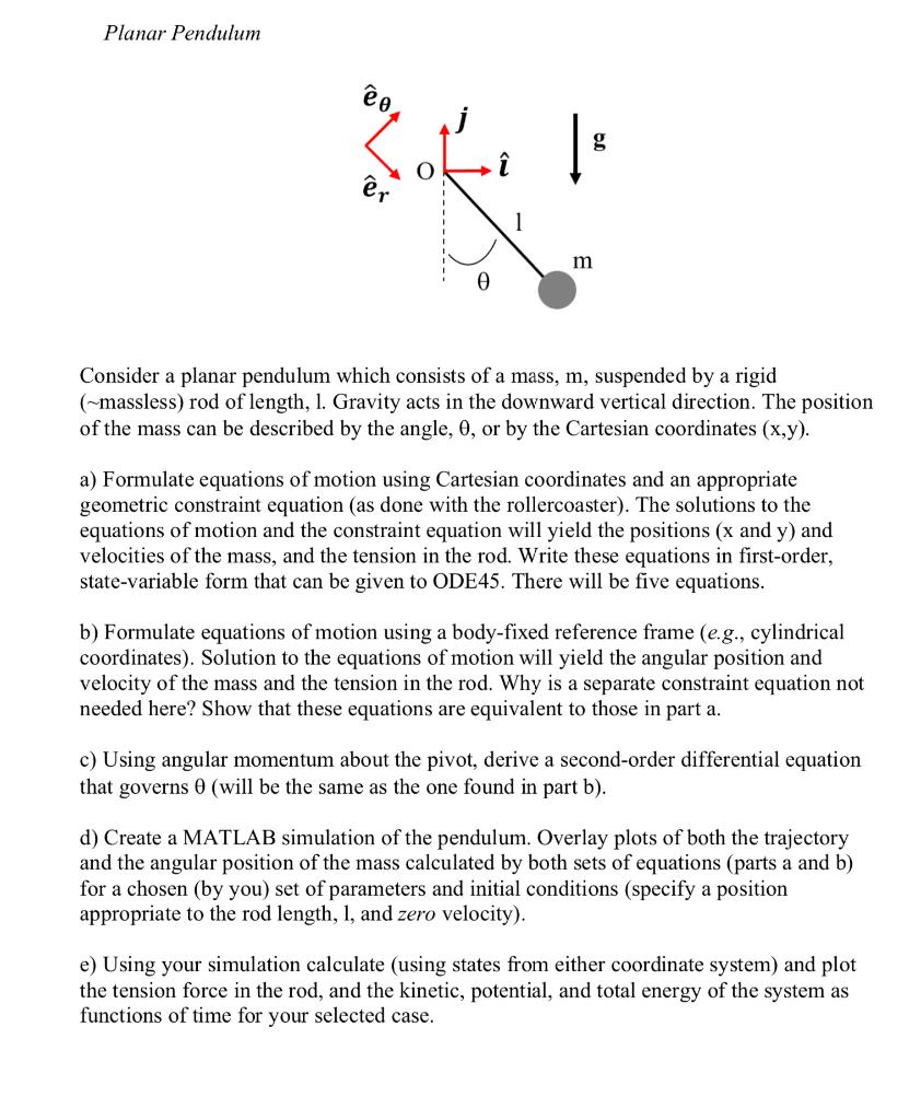 Planar Pendulum
Consider a planar pendulum which consists of a mass, \( \mathrm{m} \), suspended by a rigid ( massless) rod o