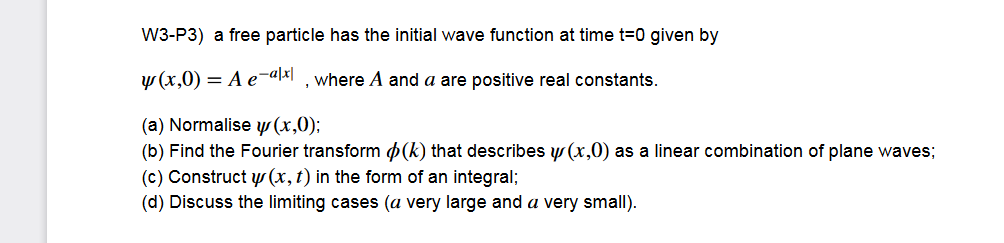 Solved W3-P3) A Free Particle Has The Initial Wave Function | Chegg.com