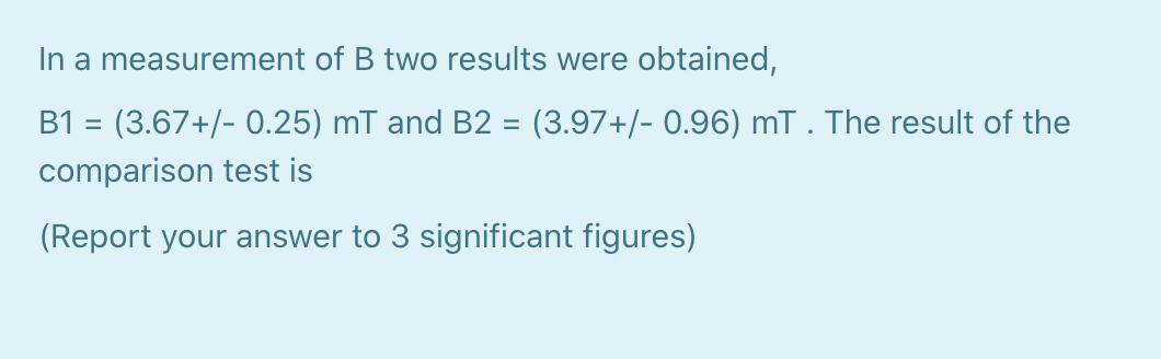 Solved In A Measurement Of B Two Results Were Obtained, B1 = | Chegg.com