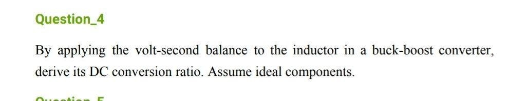 Solved Question_4 By applying the volt-second balance to the | Chegg.com