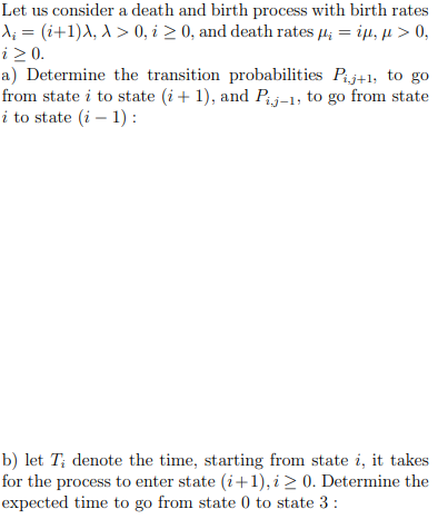 Solved Let Us Consider A Death And Birth Process With Bir Chegg Com