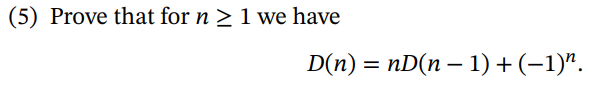 Solved (5) Prove That For N > 1 We Have D(n) = ND(n − | Chegg.com