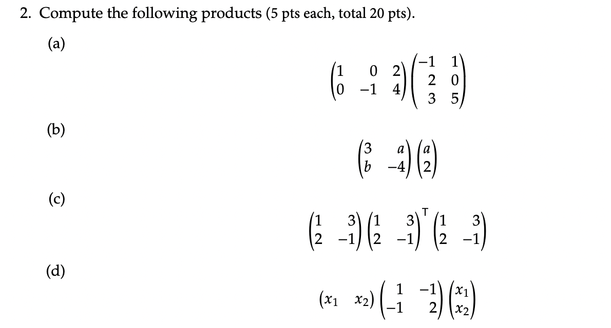 Solved Compute the following products ( 5 ﻿pts each, total | Chegg.com