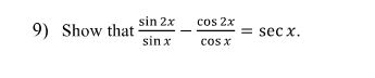 Solved sinxsin2x−cosxcos2x=secx. | Chegg.com