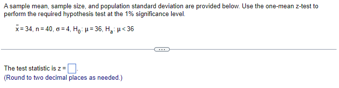 Solved A sample mean, sample size, and population standard | Chegg.com