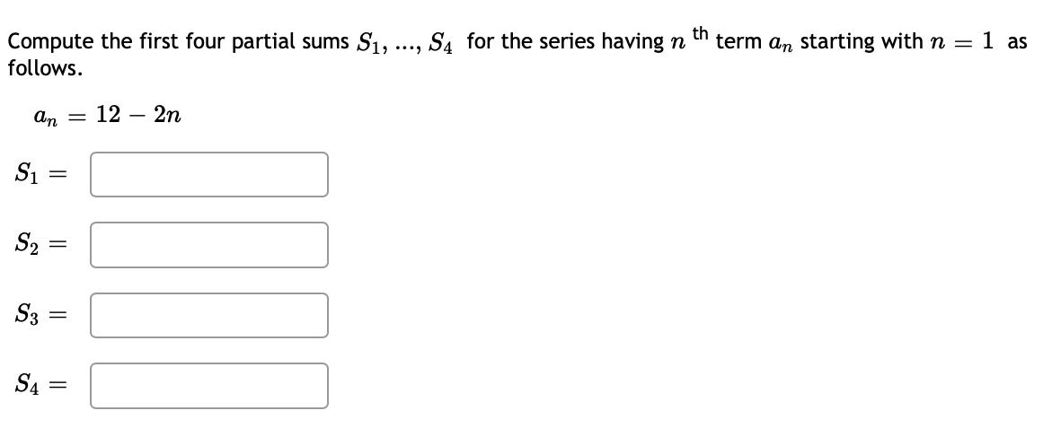 Solved Compute the first four partial sums S1, follows. th | Chegg.com