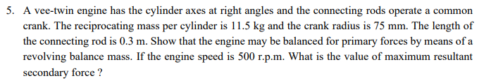 Solved 5. A vee-twin engine has the cylinder axes at right | Chegg.com