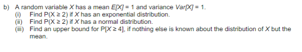 Solved b) A random variable X has a mean E[X]=1 and variance | Chegg.com
