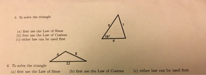 Solved 5. To solve the triangle (a) first use the Law of | Chegg.com