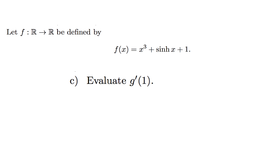 Solved Let F R R Be Defined By F X X3 Sinh X 1 Chegg Com