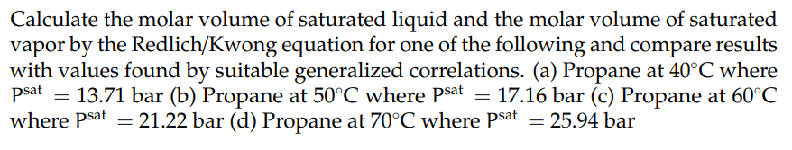 Solved Calculate the molar volume of saturated liquid and | Chegg.com