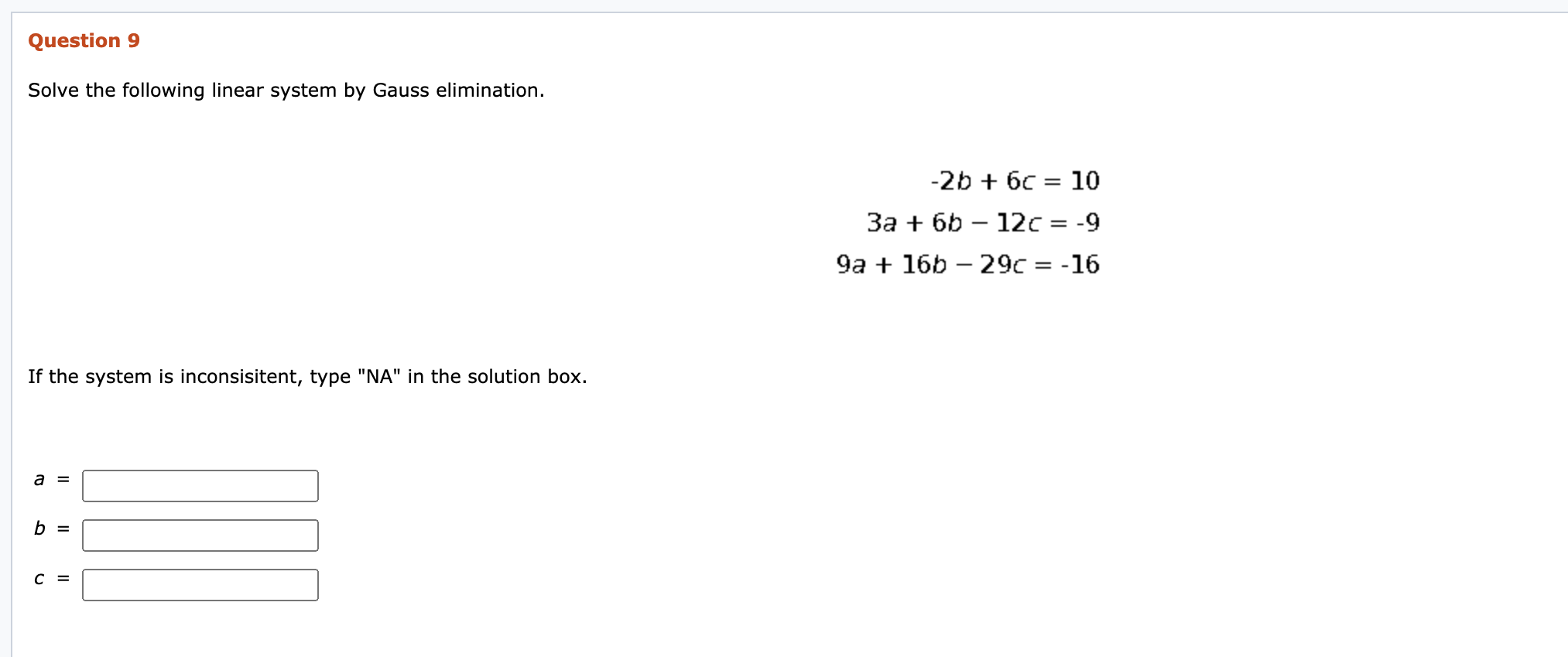 Solved Question 9 Solve the following linear system by Gauss | Chegg.com
