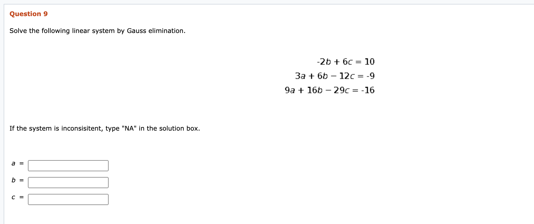 Solved Question 9 Solve The Following Linear System By Gauss | Chegg.com