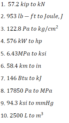 Solved 1. 57.2 kip to KN 2.953 lb ft to Joule J 3. 122.8