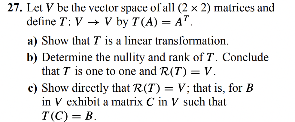 Solved 27 Let V Be The Vector Space Of All 2×2 Matrices