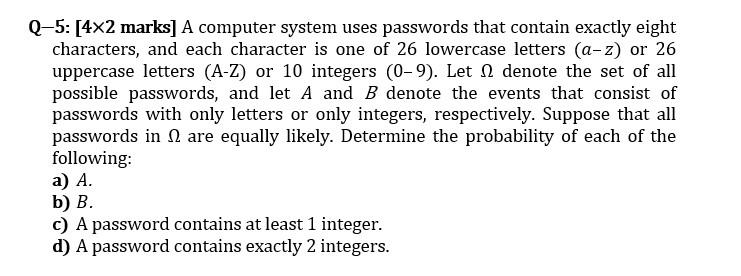 Solved Q-5: [4 ×2 Marks] A Computer System Uses Passwords | Chegg.com