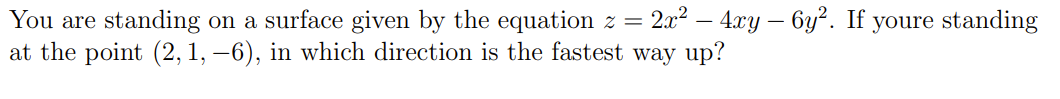 Solved You are standing on a surface given by the equation | Chegg.com