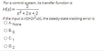 Solved For a control system, its transfer function is 2 , | Chegg.com