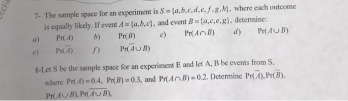Solved The sample space for an experiment is S = {a, b, c, | Chegg.com