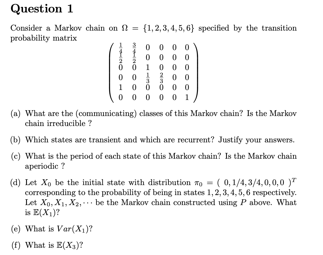 Solved Consider a Markov chain on Ω={1,2,3,4,5,6} specified | Chegg.com