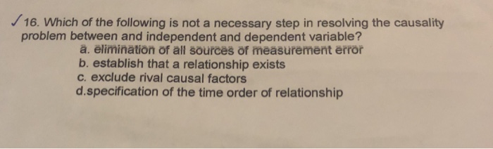 Solved 16. Which of the following is not a necessary step in | Chegg.com