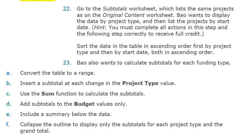 Solved 22. Go to the Subtotals worksheet, which lists the | Chegg.com