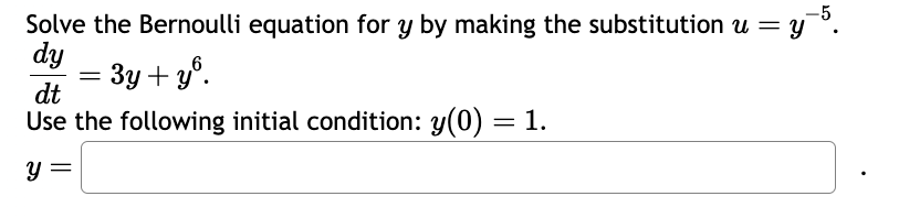 Solved Solve the Bernoulli equation for y by making the | Chegg.com