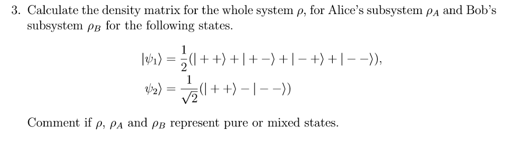Solved 3. Calculate the density matrix for the whole system | Chegg.com