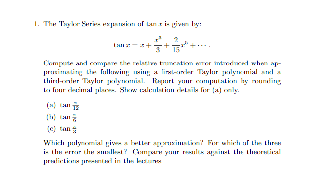 Solved 1. The Taylor Series expansion of tanx is given by: | Chegg.com